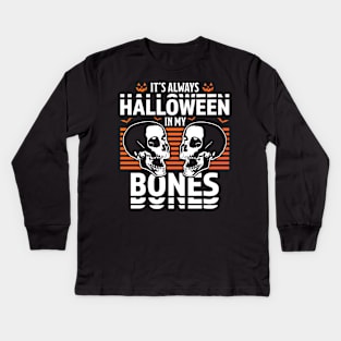 It's Always Halloween in my Bones Funny Halloween Skull Kids Long Sleeve T-Shirt